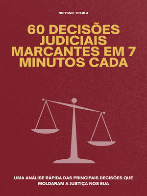 cover image of 60 Decisões Judiciais Marcantes em 7 Minutos Cada